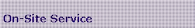 Text Box: On-Site Service