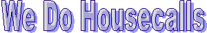 We Do Housecalls