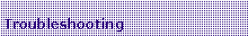 Text Box: Troubleshooting